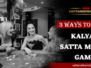 3 Ways To Win In Kalyan Satta Matka Game