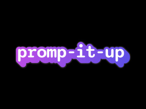 Prompt It Up