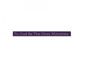 To God Be The Glory Ministries