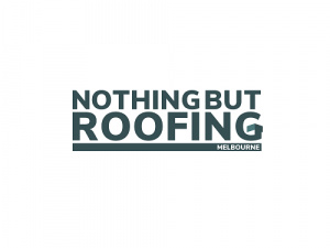 Nothing But Roofing - Melbourne
