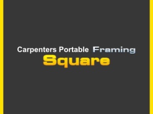 Carpenters Portable Framing Square