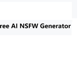 Free NSFW AI Generator