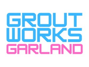 Grout Works Garland