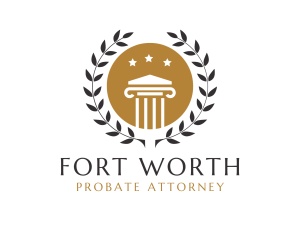 Probate Attorney Fort Worth