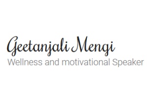 Geetanjali Mengi  Wellness and motivational Speake