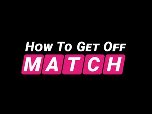 How to get off match