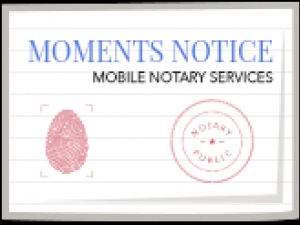 Moments Notice Mobile Notary Services, LLC