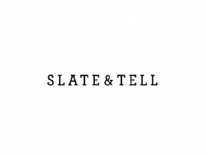 Slate & Tell