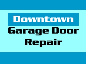 Downtown Garage Door Repair