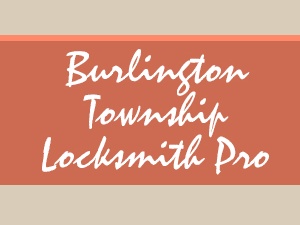 Burlington Township Locksmith Pro