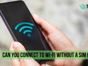 Can You Connect To Wi-Fi Without a SIM Card? |