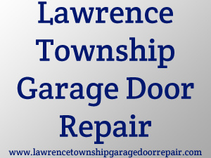 Lawrence Township Garage Door Repair